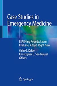 Case Studies in Emergency Medicine