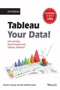 Tableau Your Data!, Fast and Easy Visual Analysis with Tableau Software