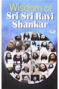 Wisdom of Sri Sri Ravi Shankar