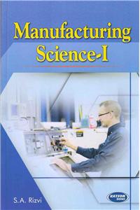 Manufacturing Science- I