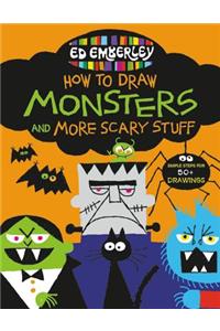 Ed Emberley's How to Draw Monsters and More Scary Stuff