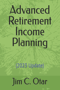 Advanced Retirement Income Planning
