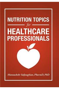 Nutrition Topics for Healthcare Professionals