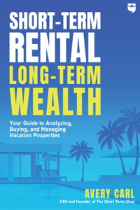 Short-Term Rental, Long-Term Wealth