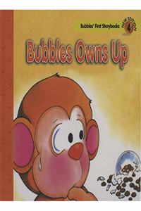 Bubbles 4 Owns Up