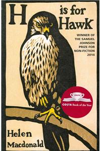 H is for Hawk: The Sunday Times bestseller and Costa and Samuel Johnson Prize Winner