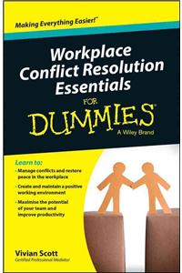 Workplace Conflict Resolution Essentials for Dummies