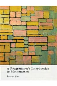 A Programmer's Introduction to Mathematics