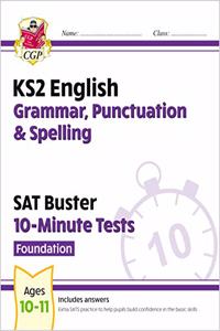 KS2 English SAT Buster 10-Minute Tests: Grammar, Punctuation & Spelling - Foundation (for 2023)