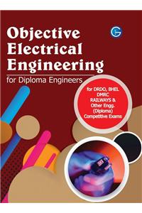 Objective Electrical Engineering for Diploma Engineers for DRDO, BHEL, DMRC, Railways & Other Engg. (Diploma) Competitive Exams