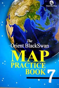 The Orient Blackswan Map Practice Book 7