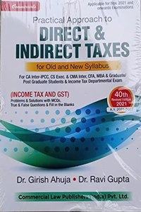 Practical Approach to Direct & Indirect Taxes for Old and New Syllabus (40th revised edition 2021) AY 2021-2022