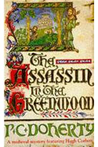 The Assassin in the Greenwood (Hugh Corbett Mysteries, Book 7)