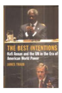 Best Intentions : Kofi Annan & The Un In
