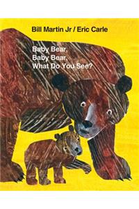 Baby Bear, Baby Bear, What Do You See? Big Book