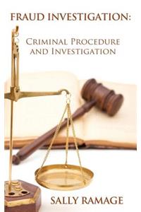 Fraud Investigation: Criminal Procedure and Investigation