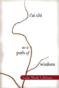 T'Ai Chi as a Path of Wisdom