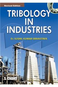 Tribology in Industries: Textbook for Undergraduate,Graduate and Postgraduate Students