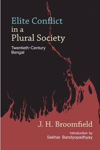 Elite Conflict in a Plural Society: Twentieth Century Bengal