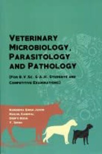 Veterinary Microbiology Parasitology and Pathology (for B.V.Sc. and A.H. Students and Competitive Examinations)