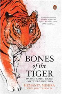 Bones Of The Tiger Of Man-Eating Tigers and Tiger-Eating Men