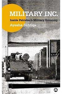 Military Inc.: Inside Pakistan's Military Economy