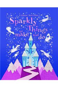 Sparkly Things to Make and Do