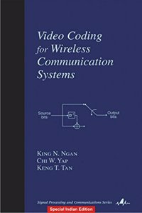 Video Coding for Wireless Communication Systems: 2 (Signal Processing and Communications)