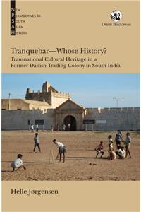 Tranquebar—Whose History?