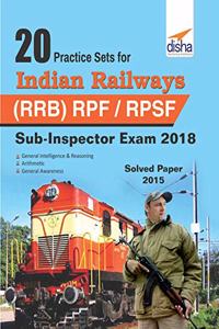 20 Practice Sets for Indian Railways (RRB) RPF/RPSF Sub-Inspector Exam 2018 Stage I