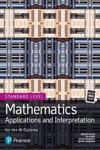 Mathematics Applications and Interpretation for the IB Diploma Standard Level