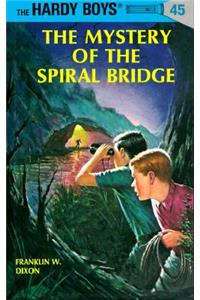 Hardy Boys 45: the Mystery of the Spiral Bridge