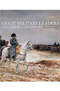 Great Military Leaders and Their Campaigns