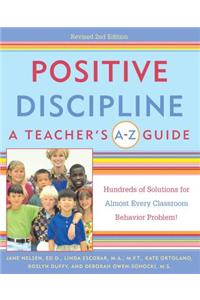 Positive Discipline: A Teacher's A-Z Guide