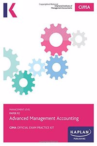 P2 Advanced Management Accounting - CIMA Exam Practice Kit