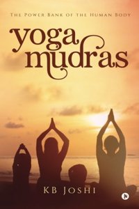 Yoga Mudras: The Power Bank of the Human Body