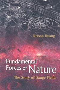 Fundamental Forces Of Nature: The Story Of Gauge Fields