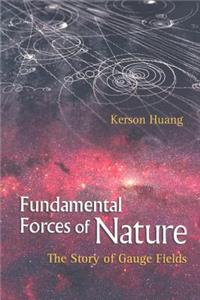 Fundamental Forces of Nature: The Story of Gauge Fields