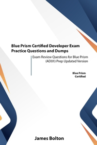 Blue Prism Certified Developer Exam Practice Questions and Dumps