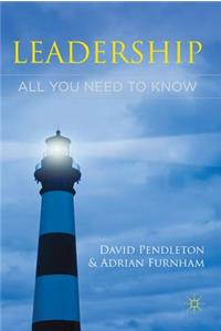 Leadership: All You Need to Know: All You Need to Know