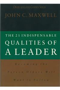 21 Indispensable Qualities Of A Leader