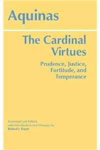 The Cardinal Virtues: Prudence, Justice, Fortitude, And Temperance