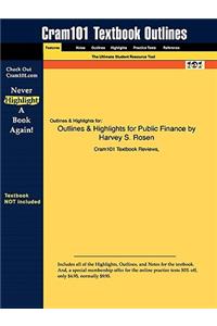 Outlines & Highlights for Public Finance by Harvey S. Rosen