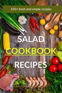 Salad Cookbook Recipes: 100+ fresh and simple salad recipes