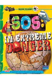 Save Planet Earth: SOS - In Extreme Danger