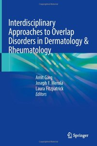 Interdisciplinary Approaches to Overlap Disorders in Dermatology & Rheumatology