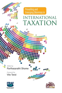 Prevailing and Emerging Dilemmas in International Taxation