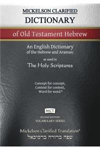 Mickelson Clarified Dictionary of Old Testament Hebrew, MCT