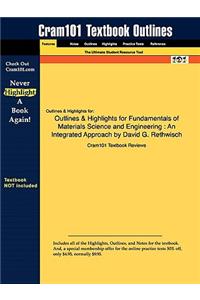 Outlines & Highlights for Fundamentals of Materials Science and Engineering