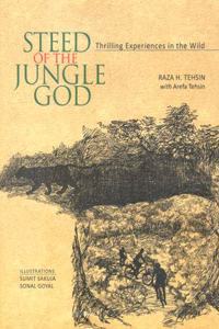 STEED OF THE JUNGLE GOD : Thrilling Experiences in the Wild